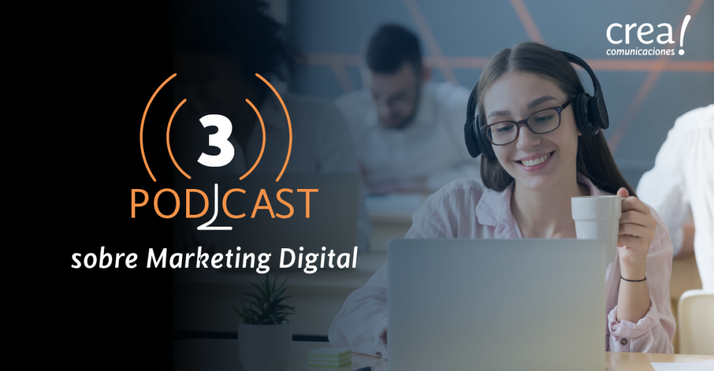 3 podcast sobre Marketing Digital que podés encontrar en Spotify Crea